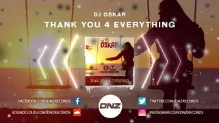 DNZ391 // DJ OSKAR - THANK YOU 4 EVERYTHING (Official Video DNZ Records)