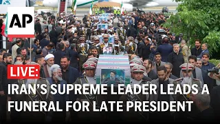 LIVE: Iran’s supreme leader leads a funeral for president, others killed in helicopter crash