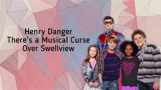 Henry Danger  -  There’s a Musical Curse Over Swellview / Lyrics / photos