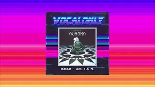 AURORA - Cure For Me (Vocal Only)