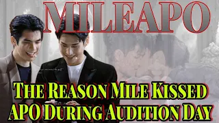 The Reason Mile Kissed APO During Audition Day || MILEAPO || KinnPorsche The Series