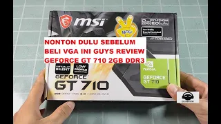 NONTON DULU SEBELUM BELI REVIEW LENGKAP VGA MSI GEFORCE GT 710 GT710 2GB DDR3 DS REVIEW INDONESIA