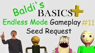 Baldi's Basics Plus Endless Mode Gameplay #11 (No Commentary) (Viewer Requested Seed)