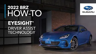 2022 Subaru BRZ - How to: EyeSight Driver Assist Technology