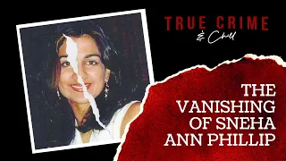 The Vanishing of Sneha Ann Phillips