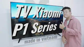 Đánh giá TV Xiaomi P1-series 4K: MADE IN VIETNAM, Android 10, giá 8 triệu | GENZ