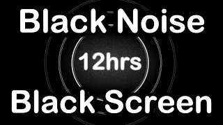 Black Noise Black Screen 12 hours. Black Noise for Studying, Sleeping and Relaxation. Sweet Noise