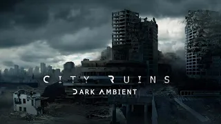 Post Apocalyptic City Ruins  Dark Mystery Atmospheric Sounds