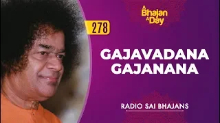 278 - Gajavadana Gajanana | Radio Sai Bhajans