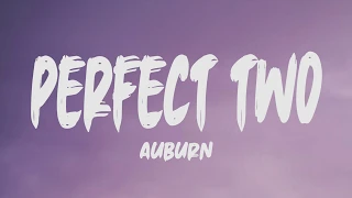 Auburn - Perfect Two (Lyrics)