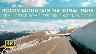 Trail Ridge Road Opening Weekend 2023, Estes Park, Colorado to Rocky Mountain National Park 4K Drive