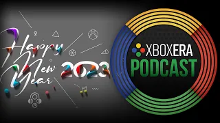 The XboxEra Podcast | LIVE | Episode 141 - "Wait for 2023" Friday December 30th