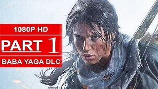 Rise Of The Tomb Raider Baba Yaga Gameplay Walkthrough Part 1 Temple Of The Witch DLC No Commentary