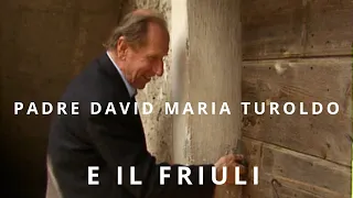 Intervista Padre David Maria Turoldo il Friuli contadino