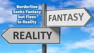 Borderline Seeks Fantasy but Flees to Reality
