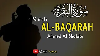 Surah Al Baqarah - Ahmad Al-Shalabi [ 002 ] I Beautiful Quran Recitation - سورة البقرة