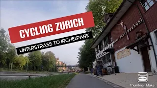 Cycling ZURICH : Unterstrass to Irchelpark