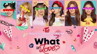 TWICE- WHAT IS LOVE? | ENGLISH COVER BY SONATINA | LYRICS BY JANNY