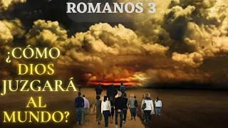 Romanos 3 - parte 1 - Dios es JUSTO - La JUSTICIA de DIOS vendrá para todos