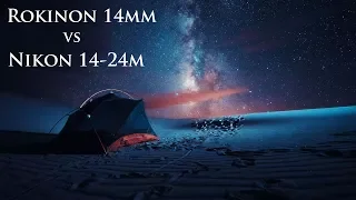 Rokinon 14mm vs Nikon 14-24mm - Astrophotography Comparison