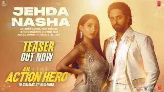 Jehda Nasha (Teaser) An Action Hero | Ayushmann, Nora | Tanishk,Faridkot,Amar,IP Singh,Yohani,Harjot