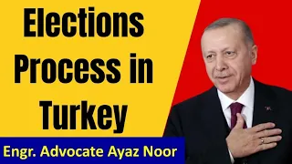 Election Process in Turkey || Engr Advocate Ayaz Noor