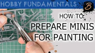 HOW TO PREPARE MINIS FOR PAINTING: A Step-By-Step Guide