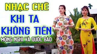 KHI TA KHÔNG TIỀN - MỘNG NGHI & QUỐC BẢO [ NHẠC CHẾ - Cực Kỳ Ý Nghĩa Cuộc Sống ]