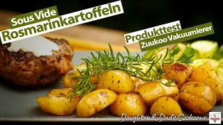 Rosmarinkartoffeln Sous Vide - Produkttest Zuukoo Vakuumierer - Daughter & Dad's Sizzlezone