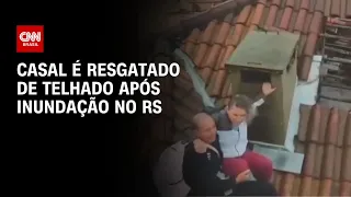 Casal é resgatado de telhado após inundação no RS | CNN 360º