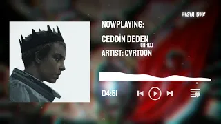 Ceddin Deden- CVRTOON || Slowed - Reverb