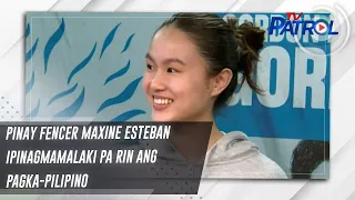 Pinay fencer Maxine Esteban ipinagmamalaki pa rin ang pagka-Pilipino | TV Patrol