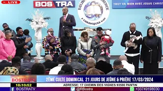 2ÈME CULTE DOMINICAL  21 JOURS DE JEÛNE & PRIÈRE 17/03/2024