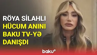 Röya Moskvada silahlı hücum baş verən ərazidə hadisə anından danışdı