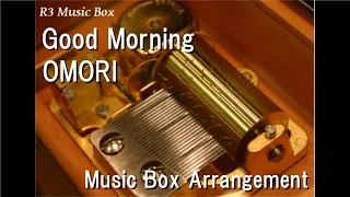 Good Morning/OMORI [Music Box]