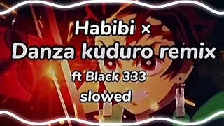 Habibi × Danza kuduro remix #ft BLACK 333##