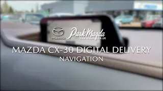 10. NAVIGATION - CX-30 Digital Delivery