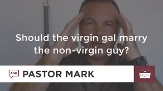 Should the virgin gal marry the non-virgin guy?