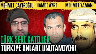 TÜRKİYE'NİN UNUTAMADIĞI SERİ KATİLLERİ | Türk Seri Katiller