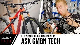 Is It Cheaper To Build Your Own Mountain Bike? | Ask GMBN Tech