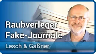 Harald Lesch & Josef M. Gaßner zu Raubverlegern und scheinwissenschaftlichen Journalen