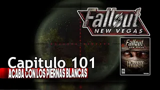 FALLOUT NEW VEGAS ¿COMO HACER LA MISION, ACABA CON LOS PIERNAS BLANCAS? | CAP 101 #gameplay