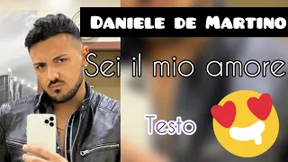 Sei il mio amore❤ DANIELE DE MARTINO | UNA CANZONE DA DEDICARE 😍