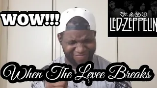 Led Zeppelin | When The Levee Breaks | Reaction