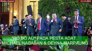 "RO DO AU" PADA PESTA ADAT BATAK..MICHAEL NABABAN & DEYNA MARPAUNG