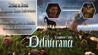 Trying to Break: Kingdom Come Deliverance - Become Max Level in Skalitz and Kill all the Cumans