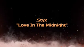 Styx - "Love In The Midnight" HQ/With Onscreen Lyrics!
