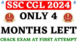 Only 4 Months Left For SSC CGL 2024 Exam | Last Chance For Beginners to Clear CGL at First Attempt