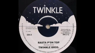 TWINKLE BROS. - Rasta P'on Top [1981]