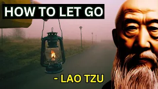 Lao Tzu - How To Let Go (Taoism)